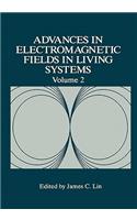 Advances in Electromagnetic Fields in Living Systems