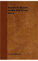 Travels In Assyria, Media And Persia - Vol. I