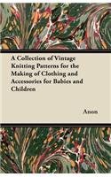Collection of Vintage Knitting Patterns for the Making of Clothing and Accessories for Babies and Children