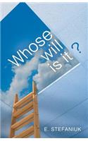 Whose Will is It?