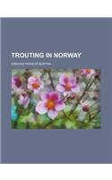Trouting in Norway
