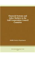 Financial Systems and Labor Markets in the Gulf Cooperation Council Countries