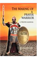 Making of a Prayer Warrior