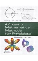 A Course in Mathematical Methods for Physicists