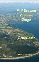 Vijf Eeuwen Zeeuwse Zorge