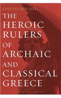 Heroic Rulers of Archaic and Classical Greece