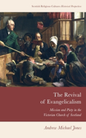 Revival of Evangelicalism: Mission and Piety in the Victorian Church of Scotland