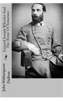General Joseph Wheeler and the Army of Tennessee