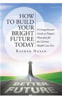 How to Build Your Bright Future Today