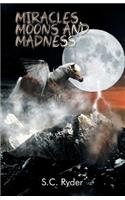 Miracles, Moons, and Madness