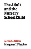 Adult and the Nursery School Child