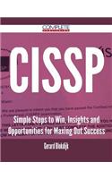 Cissp - Simple Steps to Win, Insights and Opportunities for Maxing Out Success