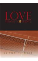 Love Means Nothing
