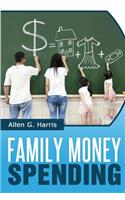 Family Money Spending: Know what the entire family can afford, then buy it!