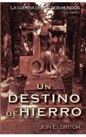 Un destino de hierro