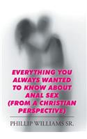 Everything You Always Wanted to Know about Anal Sex