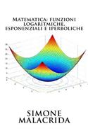 Matematica: funzioni logaritmiche, esponenziali e iperboliche