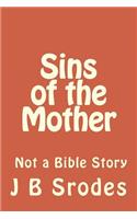 Sins Of The Mother