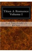 Titan A Romance Volume I