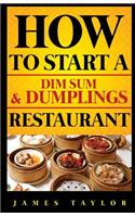 How to Start a Dim Sum & Dumplings