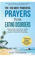 Prayer the 100 Most Powerful Prayers for Eating Disorders 2 Amazing Books Included to Pray for Healing & Diabetes: Start with Self Talk, Make Every Day Amazing, and Change Your Life Forever: Start with Self Talk, Make Every Day Amazing, and Change Your Life Forever