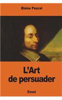 L'Art de persuader: (French)