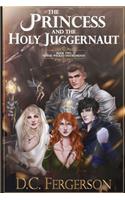 The Princess and the Holy Juggernaut
