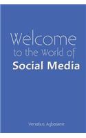 Welcome to the World of Social Media
