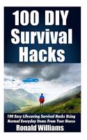 100 DIY Survival Hacks