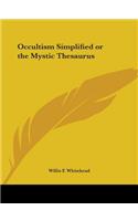 Occultism Simplified or the Mystic Thesaurus