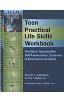 Teen Practical Life Skills Workbook: Facilitator Reproducible Self-assessments, Exercises &amp; Educational Handouts