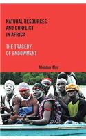 Natural Resources and Conflict in Africa: The Tragedy of Endowment