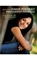 Jeff Smith's Senior Portrait Photography Handbook: A Guide for Professional Digital Photographers