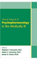 Clinical Manual of Psychopharmacology in the Medically Ill