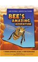 Arizona Agriculture: Bee's Amazing Adventure