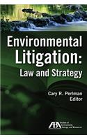 Environmental Litigation: Law and Strategy