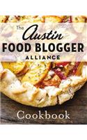 The Austin Food Blogger Alliance Cookbook: (American Palate)