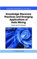 Knowledge Discovery Practices and Emerging Applications of Data Mining