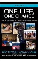 One Life, One Chance, the Chronicles of Our Adventure-Cation -Part 1 of 2