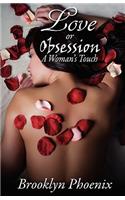 Love or Obsession a Woman's Touch