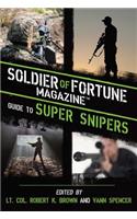 Soldier of Fortune Magazine Guide to Super Snipers