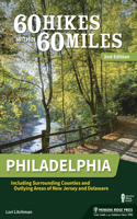 60 Hikes Within 60 Miles: Philadelphia: Including Surrounding Counties and Outlying Areas of New Jersey and Delaware(60 Hikes Within 60 Miles)