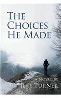 Choices He Made