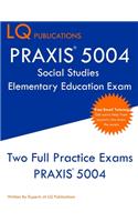 PRAXIS 5004 Social Studies Elementary Education Exam: PRAXIS Social STudies 5004 - Free Online Tutoring - New 2020 Edition - The most updated practice exam questions.