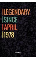 Legendary Since April 1978 Notebook: Vintage Lined Notebook / Journal Diary Gift, 120 Pages, 6x9, Soft Cover, Matte Finish For People Born In April 1978