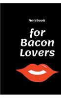 Notebook for bacon lovers: Gift for Bacon Lovers, Bacon Lovers Journal / Notebook / Diary