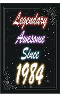 Legendary Awesome Since 1984 Notebook Birthday Gift: Lined Notebook / Journal Gift, 120 Pages, 6x9, Soft Cover, Matte Finish