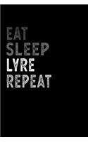 Eat Sleep Lyre Repeat Funny Musical Instrument Gift Idea: Lined Notebook / Journal Gift, 100 Pages, 6x9, Soft Cover, Matte Finish