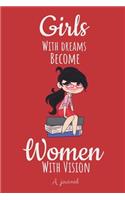 Girls with Dreams Become Women with Vision