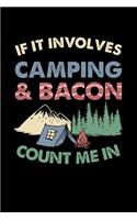 If It Involves Camping & Bacon Count Me In 120 Pages DINA5